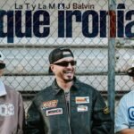 Qué ironía Lyrics / Letra – La T y La M & J Balvin | LyricsGroom